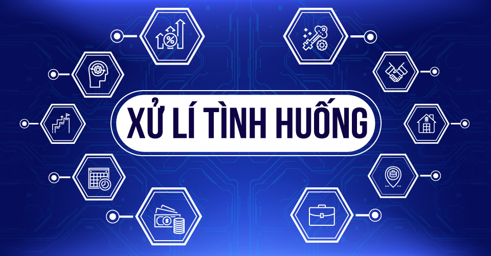 Xử Lý Tình Huống