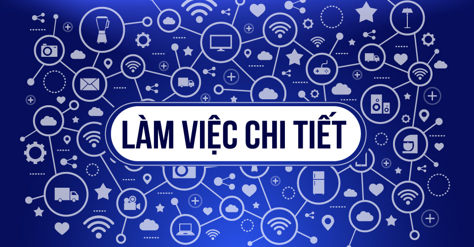 Làm Việc Chi Tiết