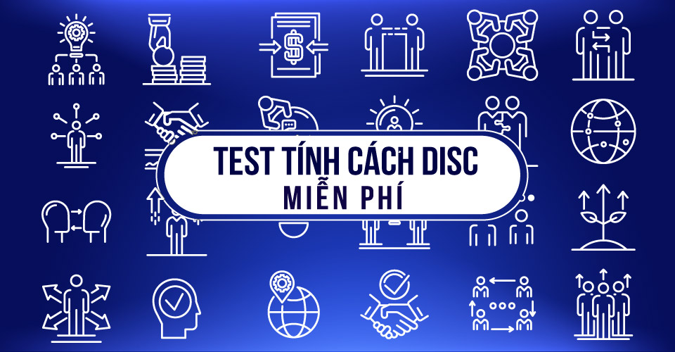 Bài Đánh Giá Tính Cách Theo Thuyết DISC Bài Đánh Giá Tính Cách Theo Thuyết DISC
