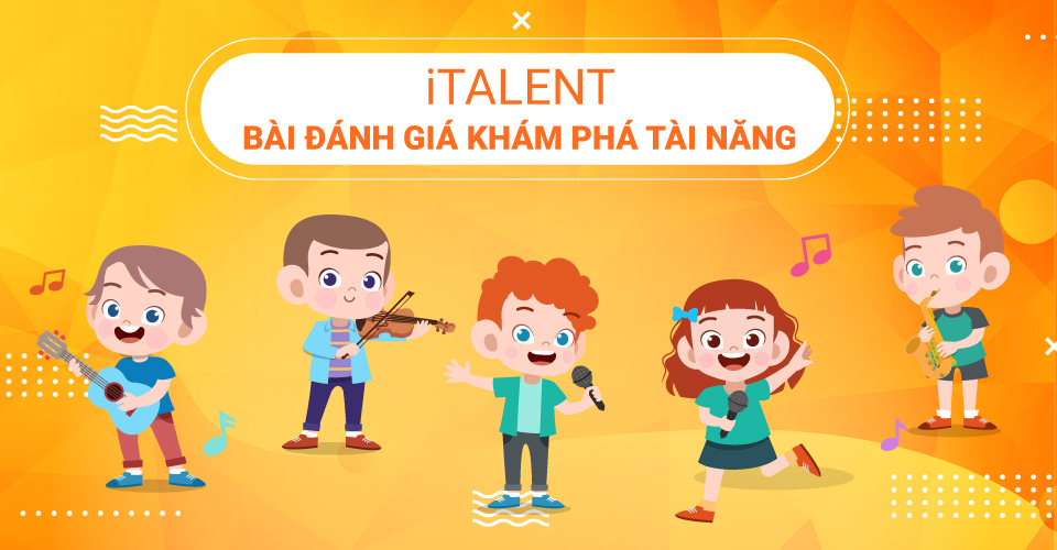 iTALENT - Bài Đánh Giá Khám Phá Tài Năng iTALENT - Bài Đánh Giá Khám Phá Tài Năng