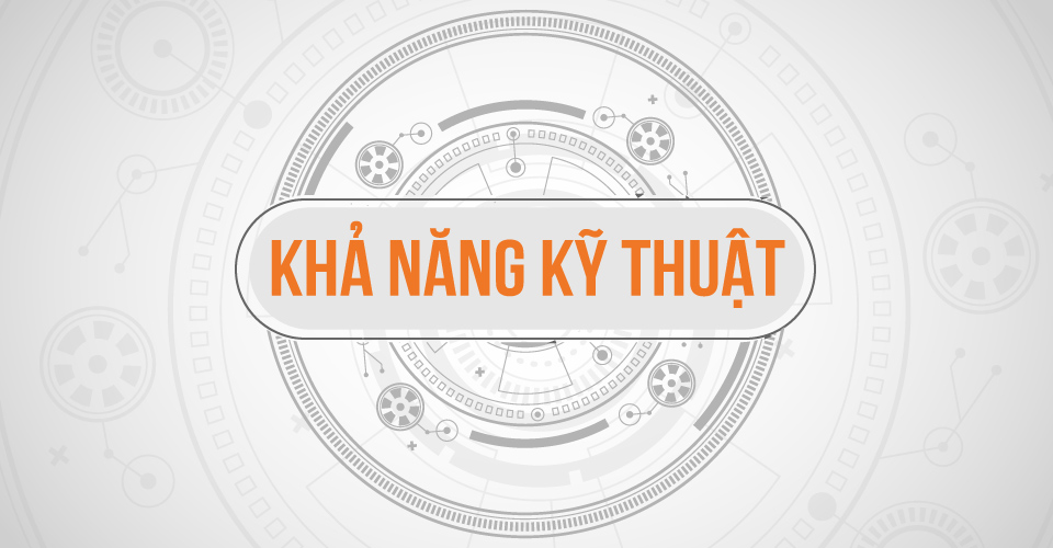 Khả Năng Kỹ Thuật